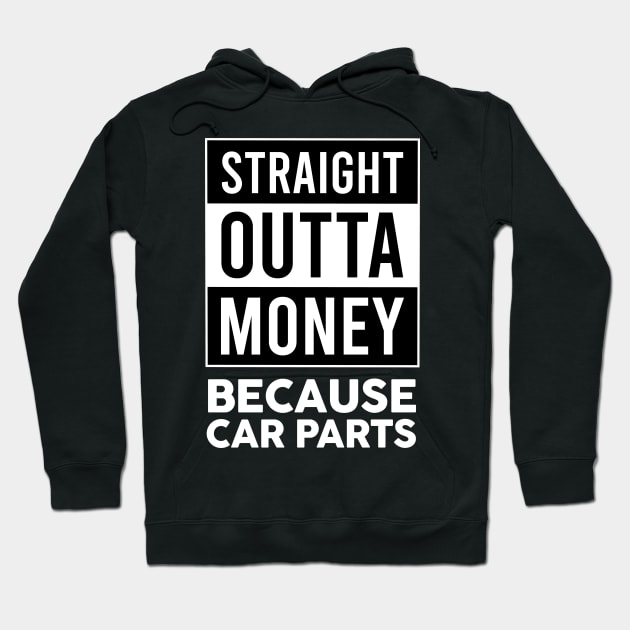 Straight Outta Money Because Car Parts Hoodie by VrumVrum